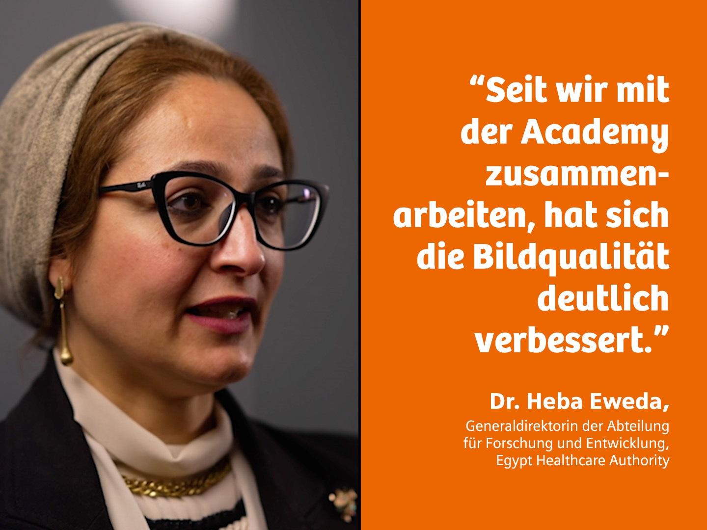 "Seit wir mit der Academy zusammenarbeiten, hat sich die Bildqualität deutlich verbessert", sagt Dr. Heba Eweda von der Egypt Heahlth Authority.