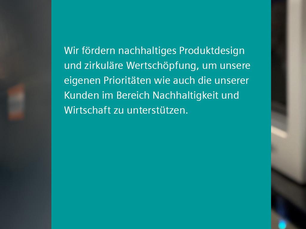Text: Wir fördern nachhaltiges Produktdesign und zirkuläre Wertschöpfung, um unsere eigenen Prioritäten wie auch die unserer Kunden im Bereich Nachhaltigkeit und Wirtschaft zu unterstützen.